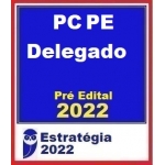 PC PE - Delegado - Pré Edital (E. 2022) Polícia Civil do Pernambuco